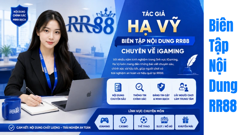 Tác Giả Hạ Vỹ – Biên Tập Nội Dung RR88 Chuyên Về iGaming